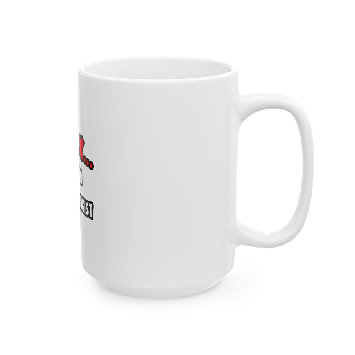 Relax ... I Am An Archaeologist - Ceramic Mug, (11oz, 15oz)
