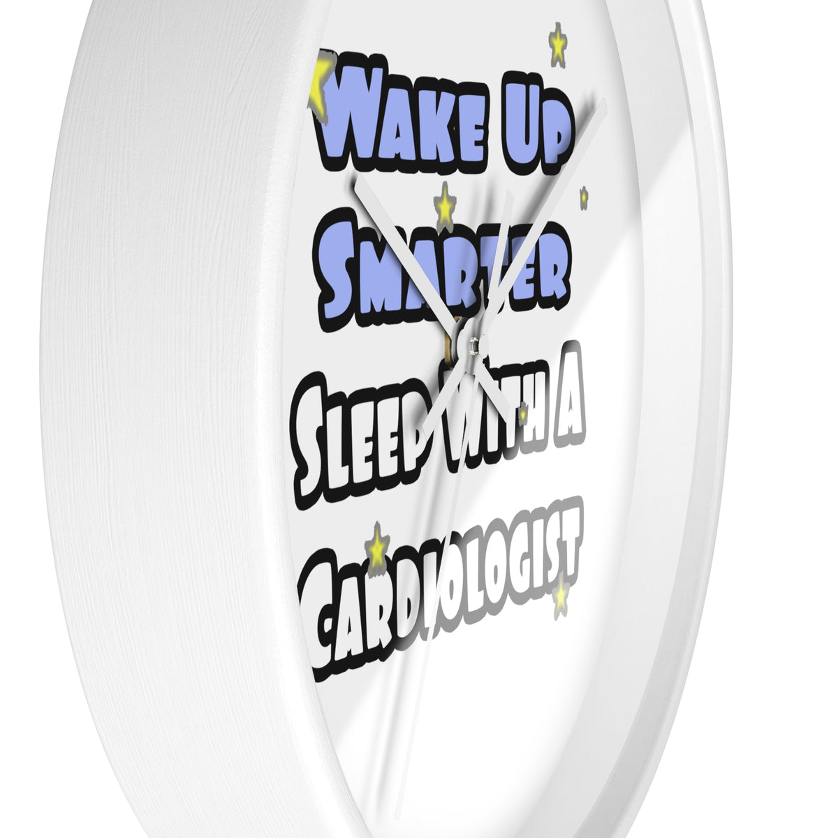 Wake Up Smarter...Sleep With a Cardiologist - Wall Clock