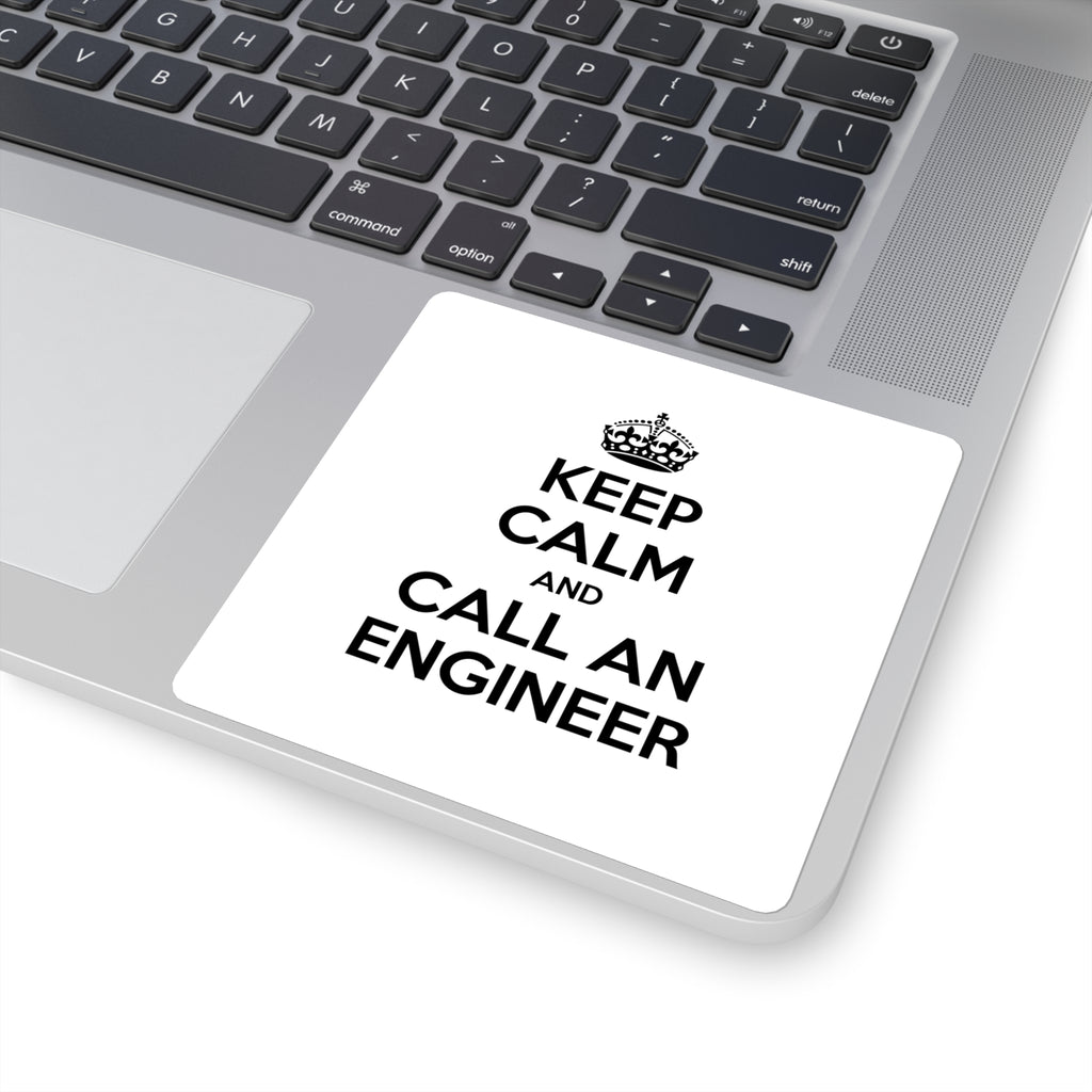 Keep Calm and Call an Engineer - Square Stickers