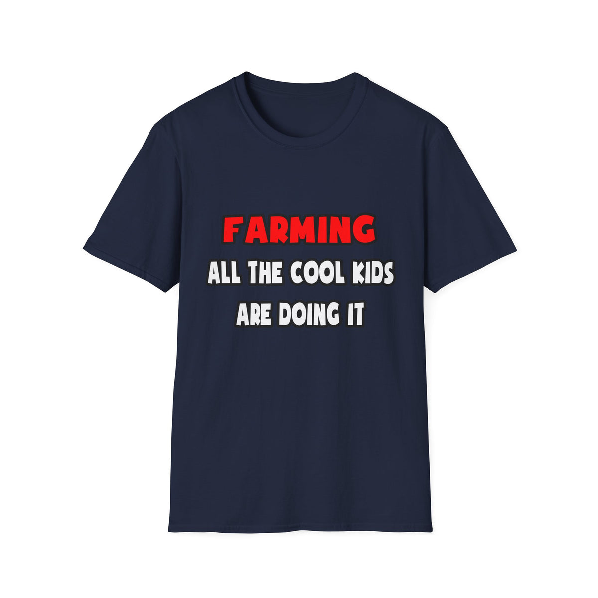 Funny Farmer Shirts and Gifts - Unisex Softstyle T-Shirt