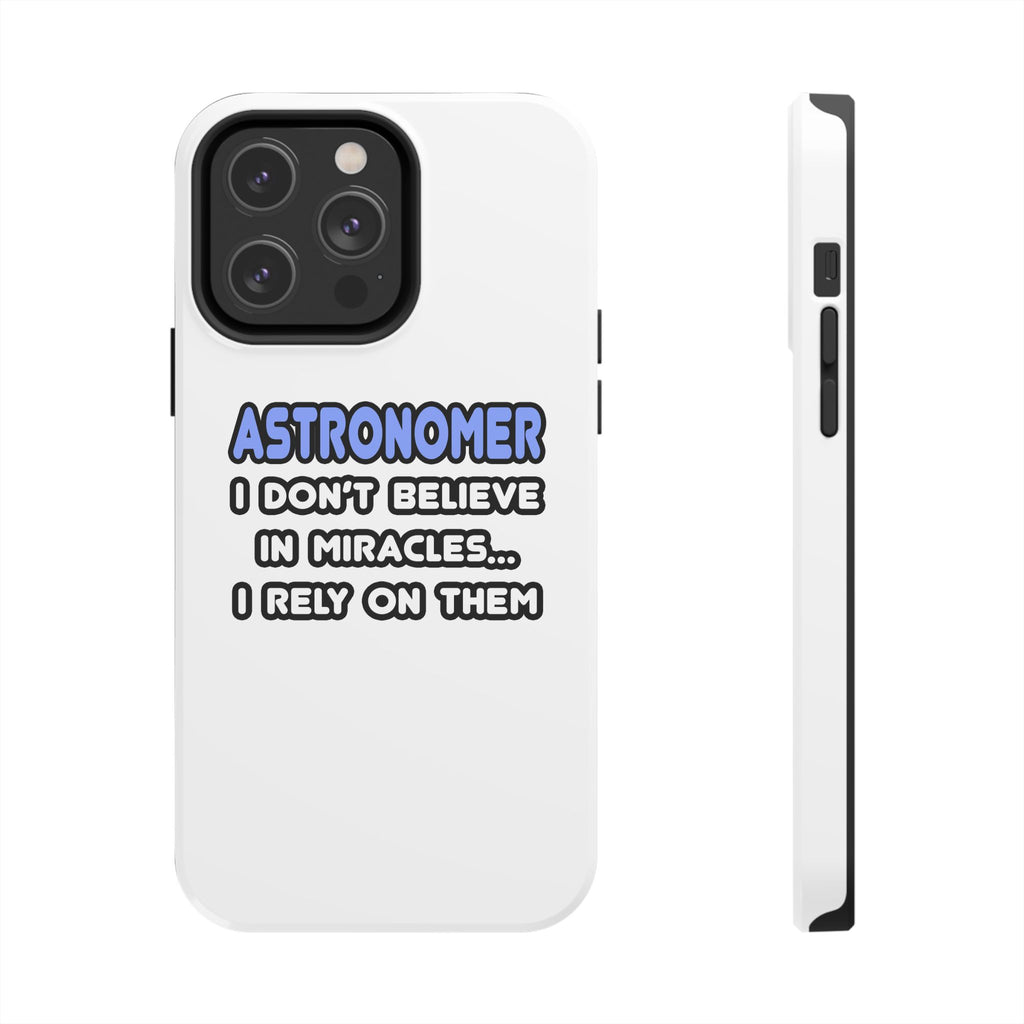 Miracles and Astronomers - Tough Phone Cases