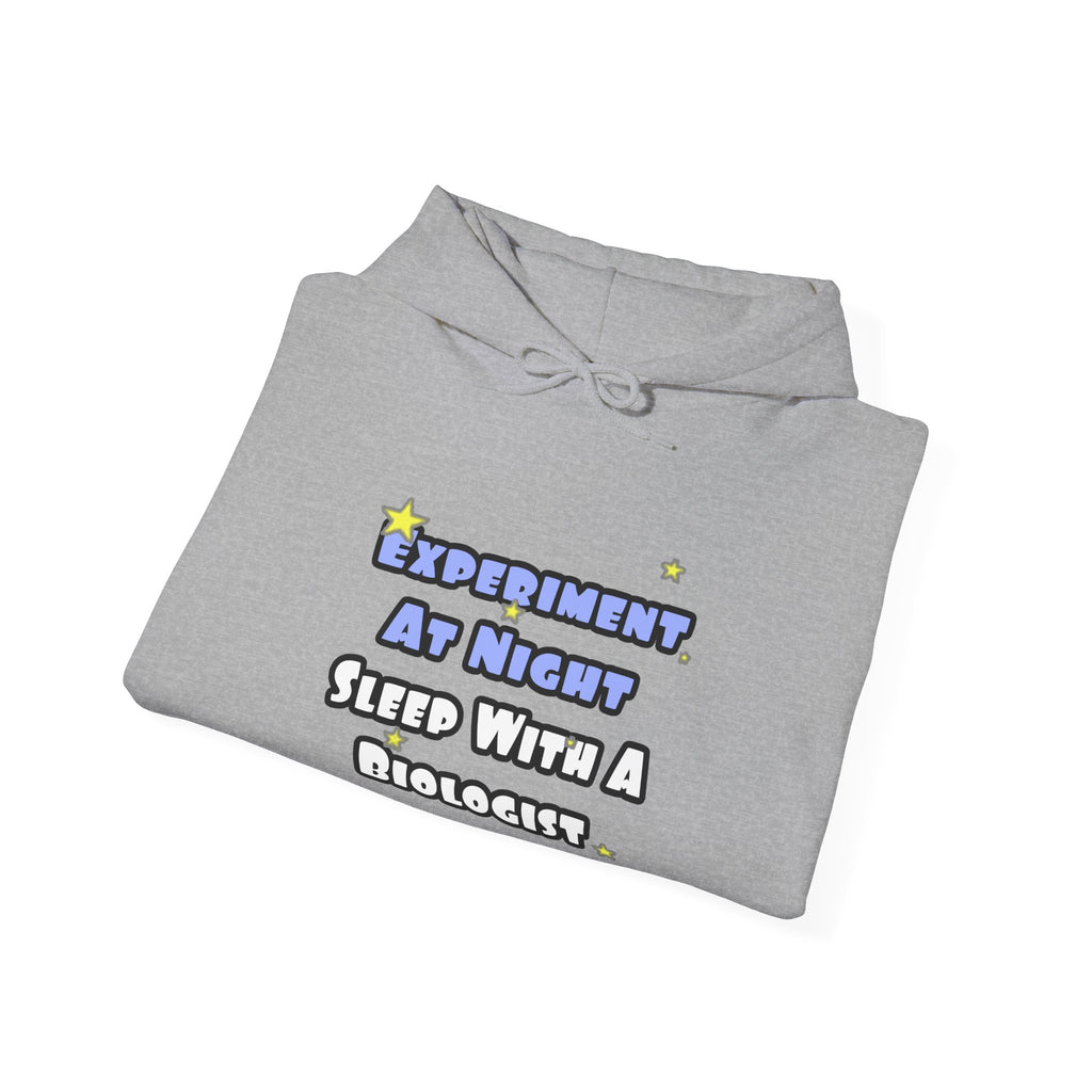 Experiment At Night...Sleep With a Biologist - Unisex Heavy Blend™ Hooded Sweatshirt
