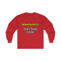 Dermatologists Are Sofa King Cool - Unisex Ultra Cotton Long Sleeve Tee