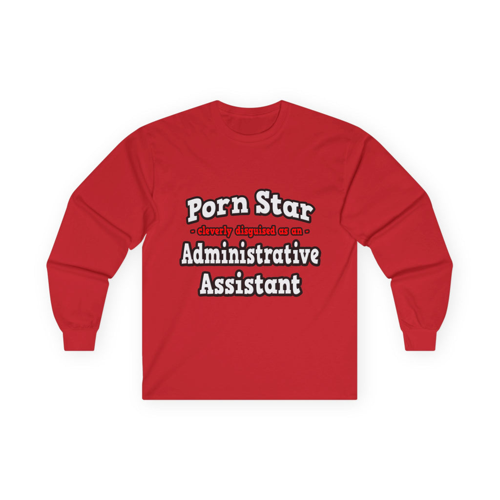 Porn Star...Administrative Assistant - Unisex Ultra Cotton Long Sleeve Tee