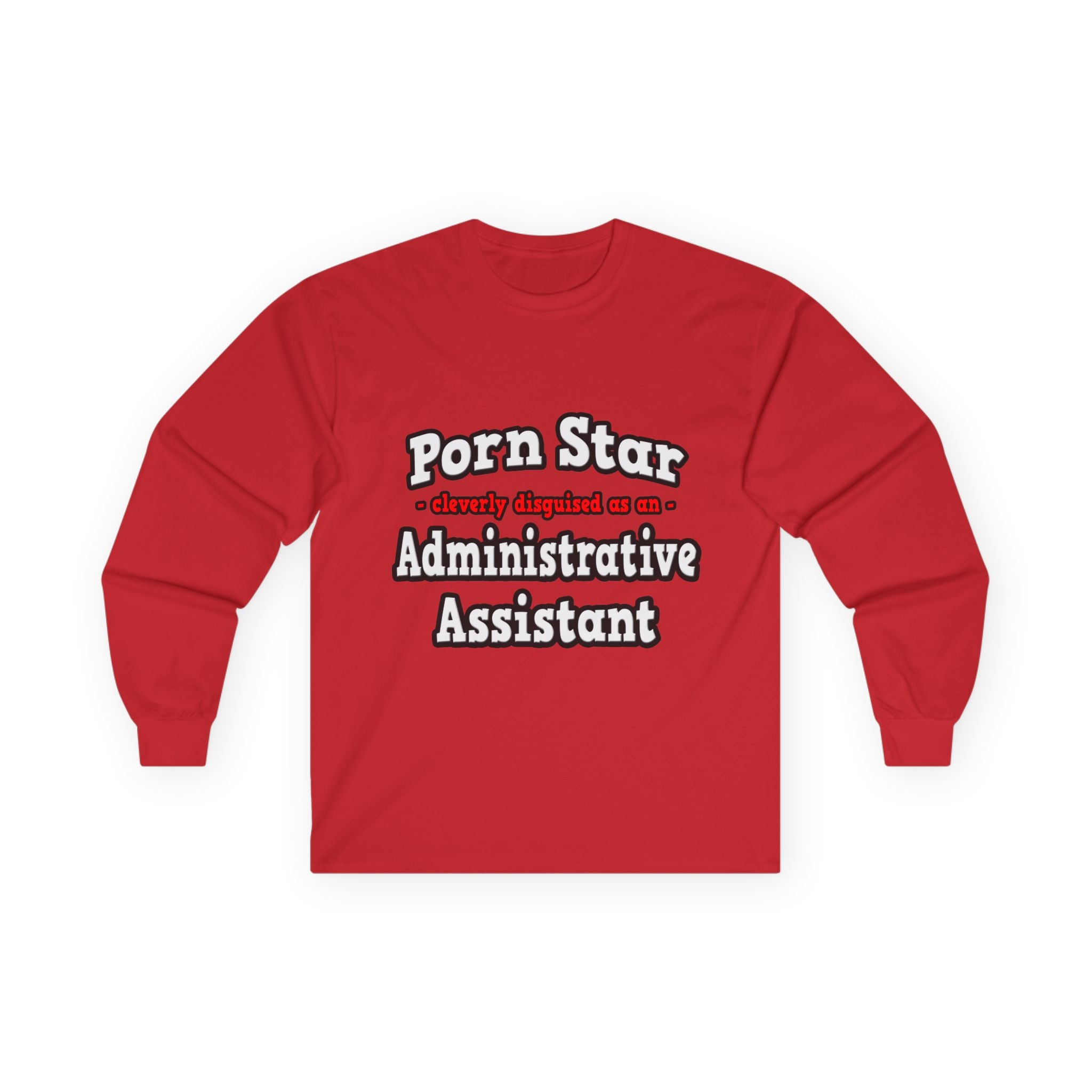 Porn Star...Administrative Assistant - Unisex Ultra Cotton Long Sleeve Tee