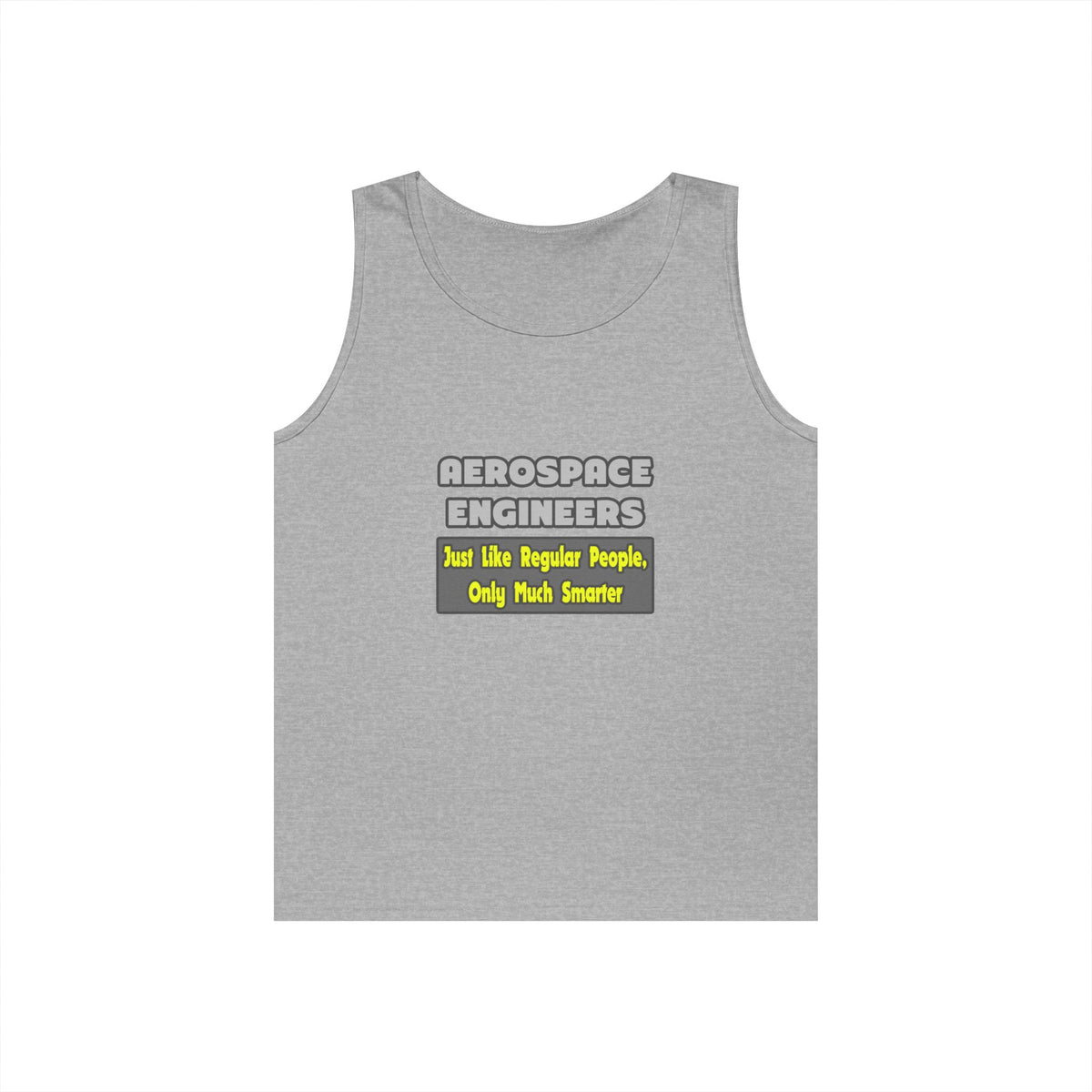 Aerospace Engineers...Smarter - Unisex Heavy Cotton Tank Top