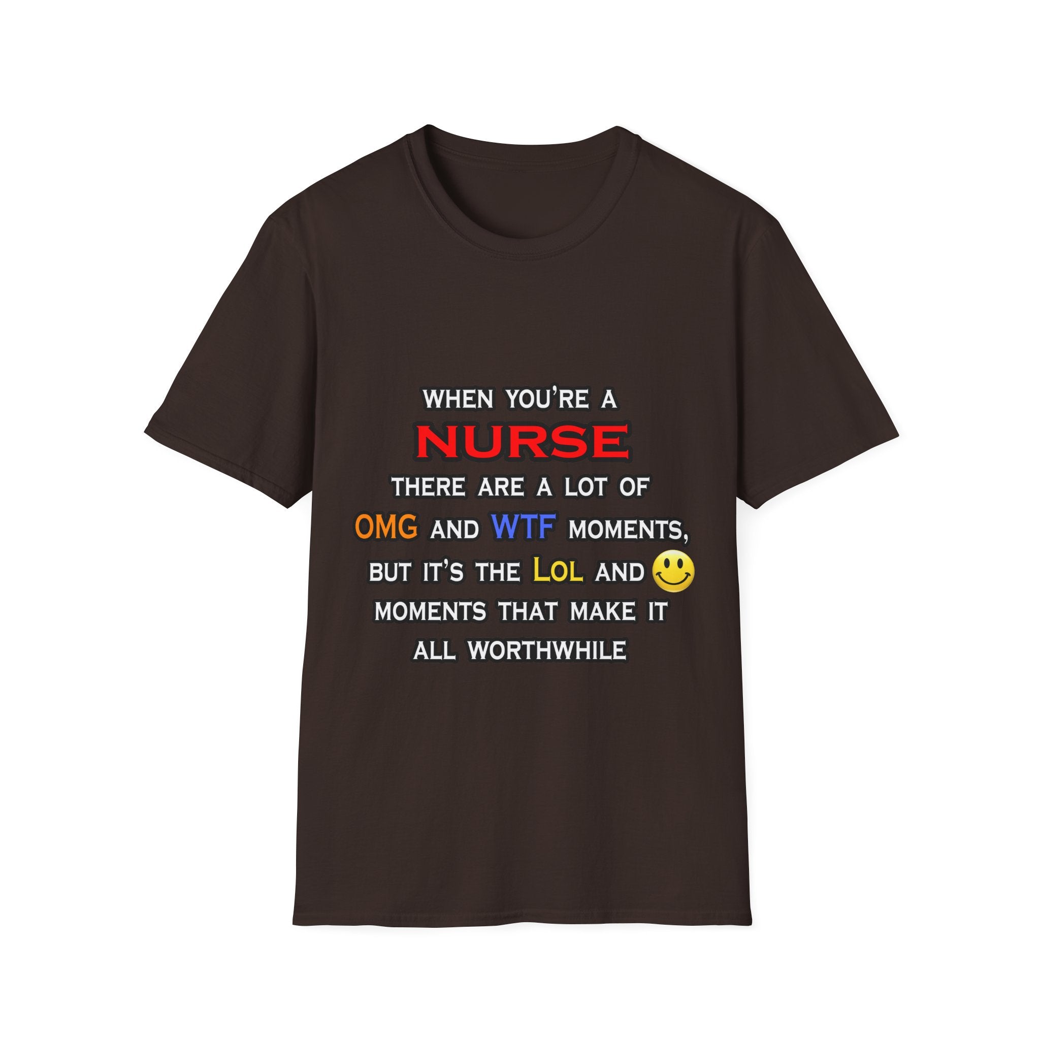 Nurse ... OMG WTF LOL - Unisex Softstyle T-Shirt