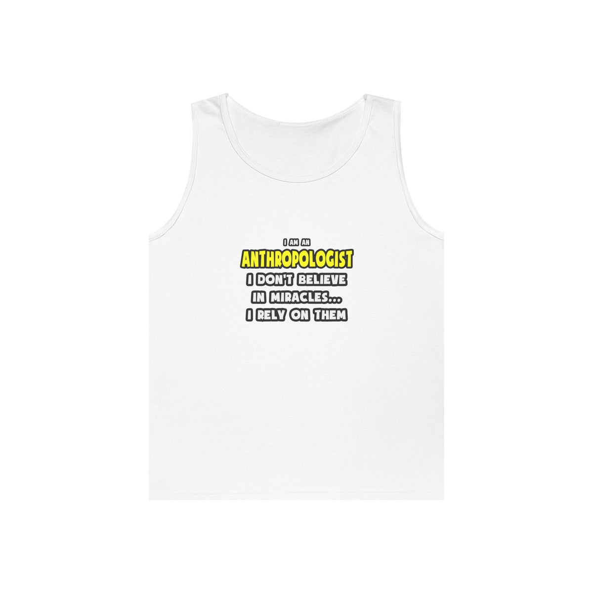 Miracles and Anthropologists ... Funny - Unisex Heavy Cotton Tank Top
