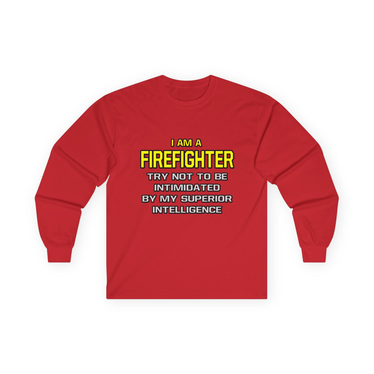 Firefighter...Superior Intelligence - Unisex Ultra Cotton Long Sleeve Tee
