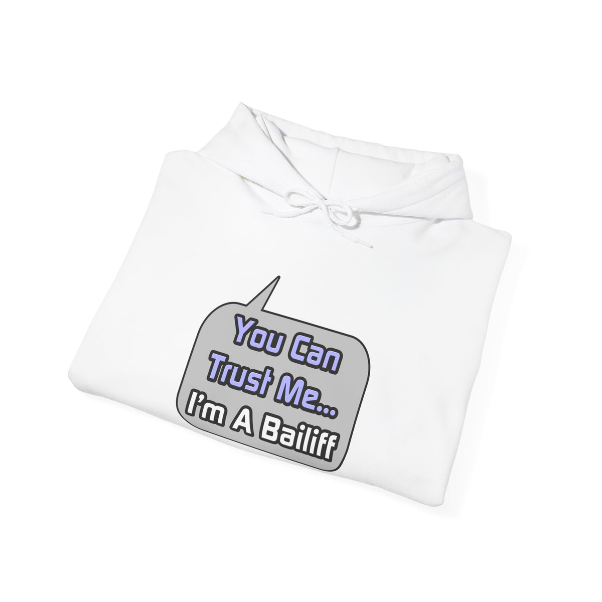 Trust Me .. I'm a Bailiff - Unisex Heavy Blend™ Hooded Sweatshirt