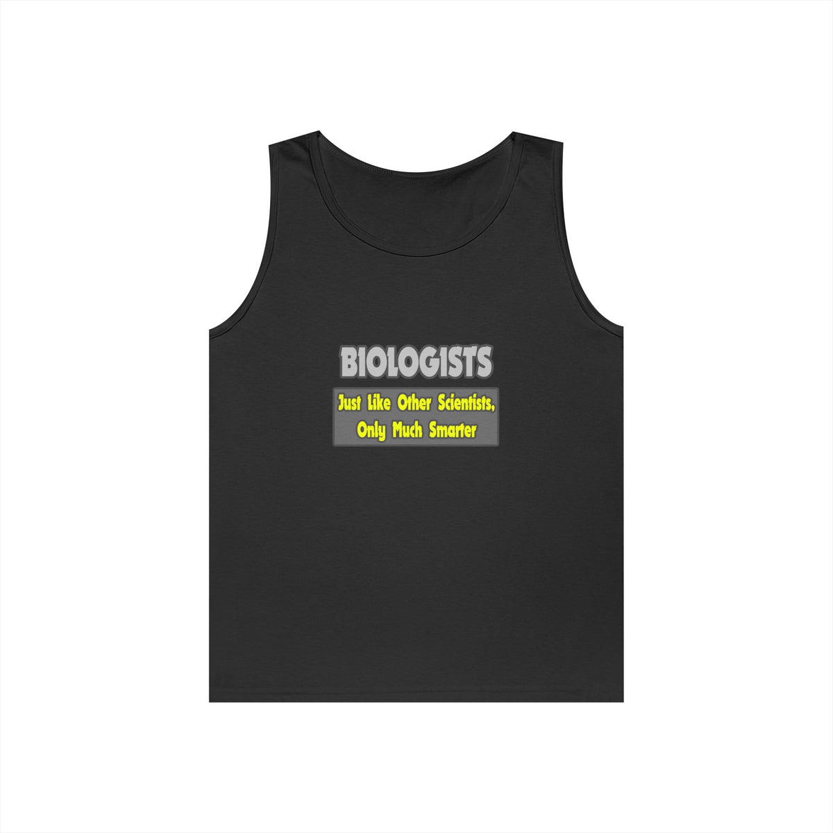 Biologists...Smarter - Unisex Heavy Cotton Tank Top