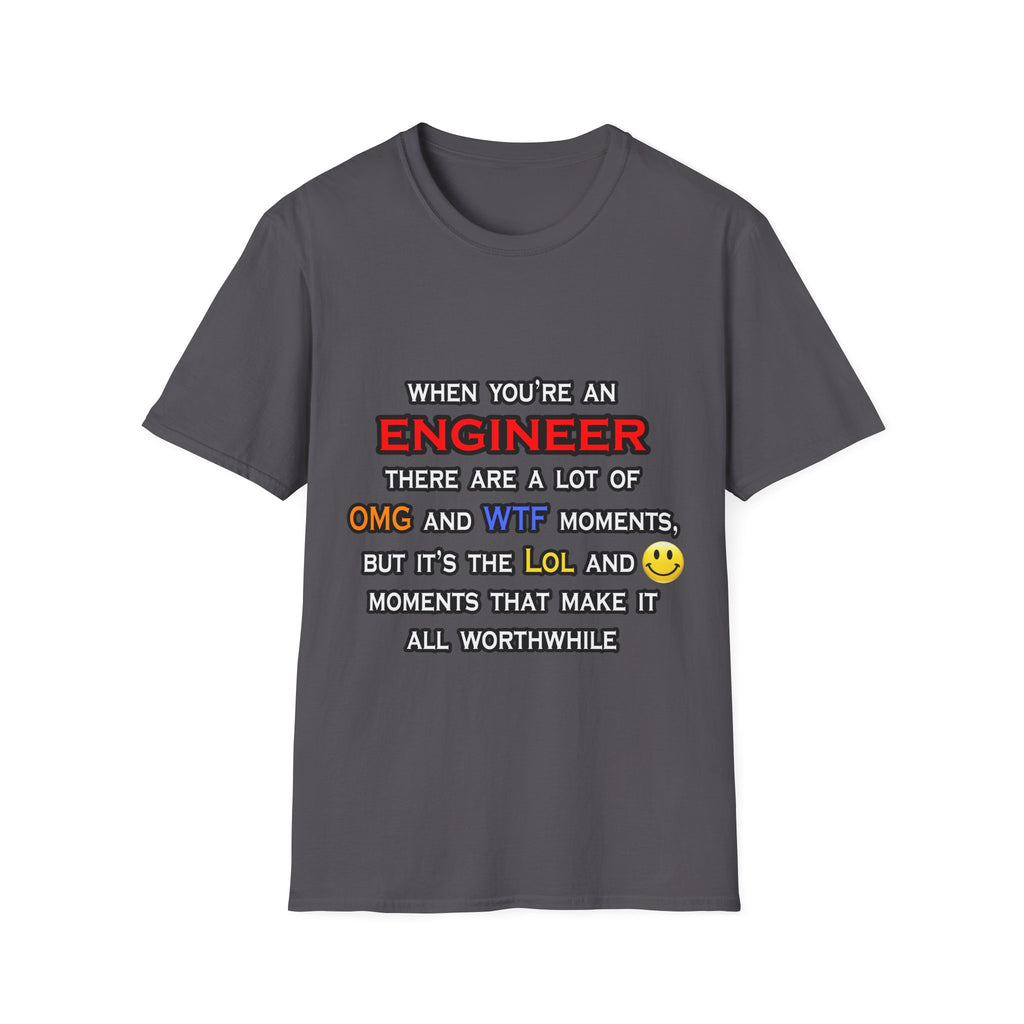 Engineer ... OMG WTF LOL - Unisex Softstyle T-Shirt