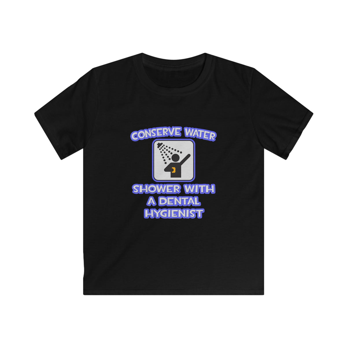 Conserve Water .. Shower With Dental Hygienist - Kids Softstyle Tee