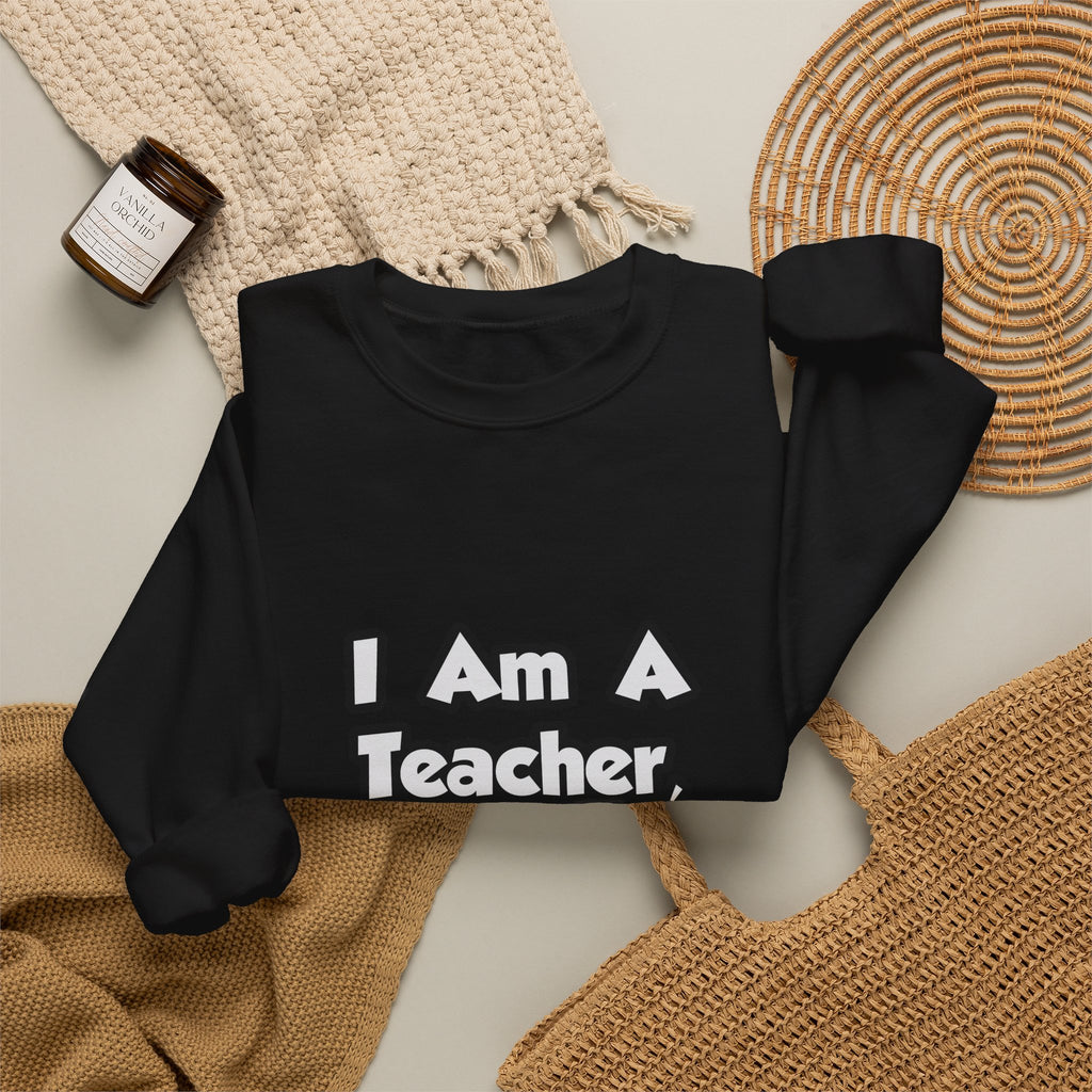 I Am A Teacher, Therefore I Drink - Unisex Heavy Blend™ Crewneck Sweatshirt