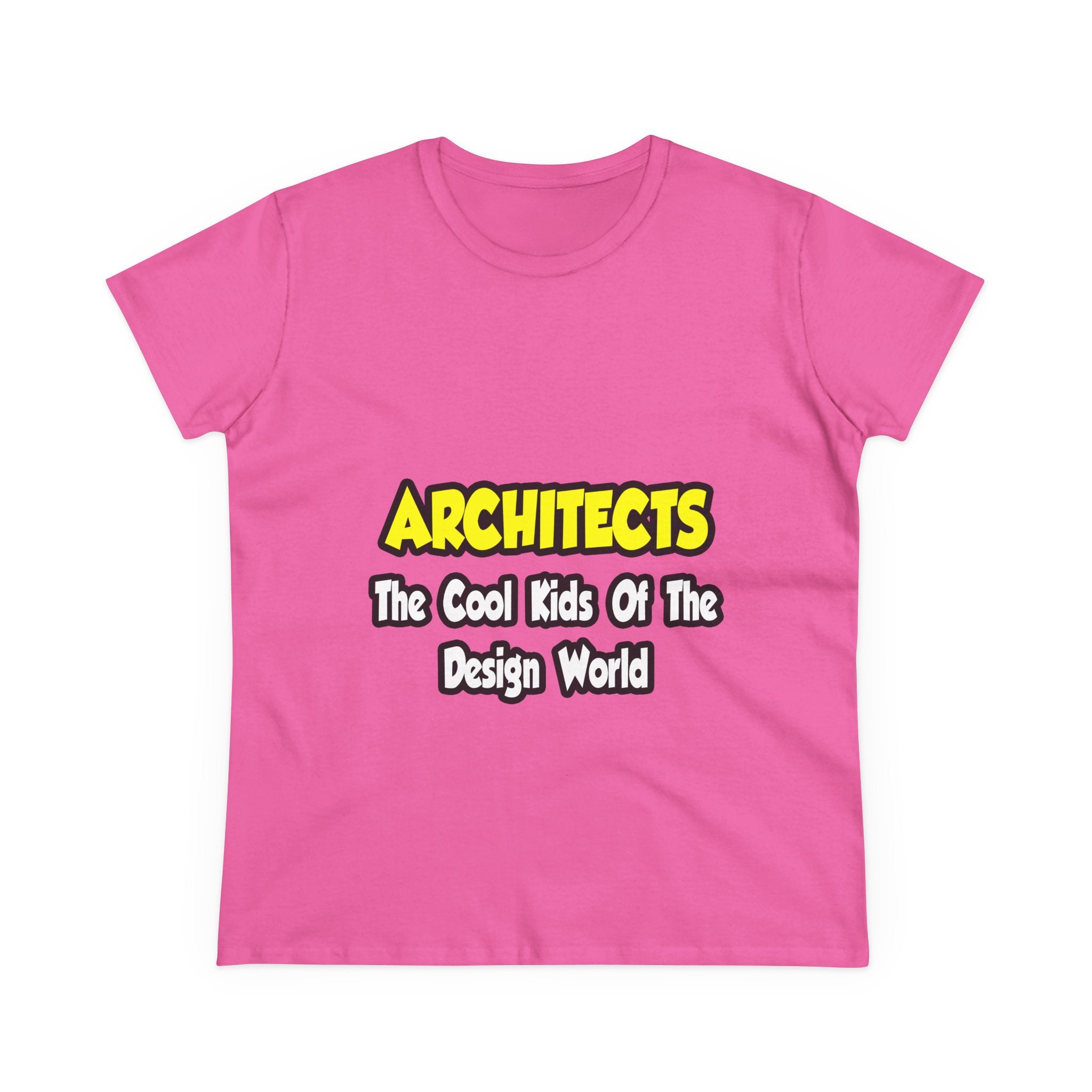 Architects...Cool Kids of Design World - Women's Midweight Cotton Tee
