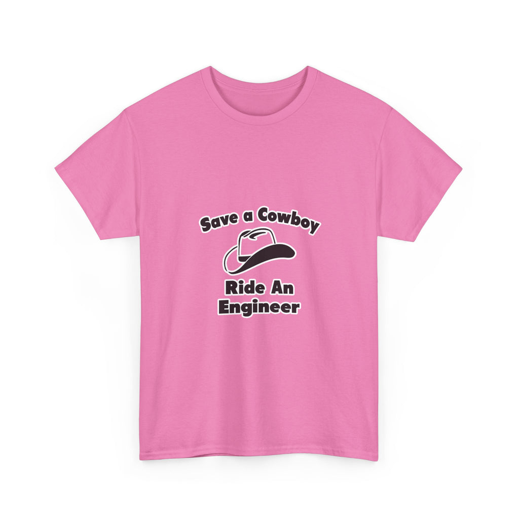 Save a Cowboy .. Ride an Engineer - Unisex Heavy Cotton Tee
