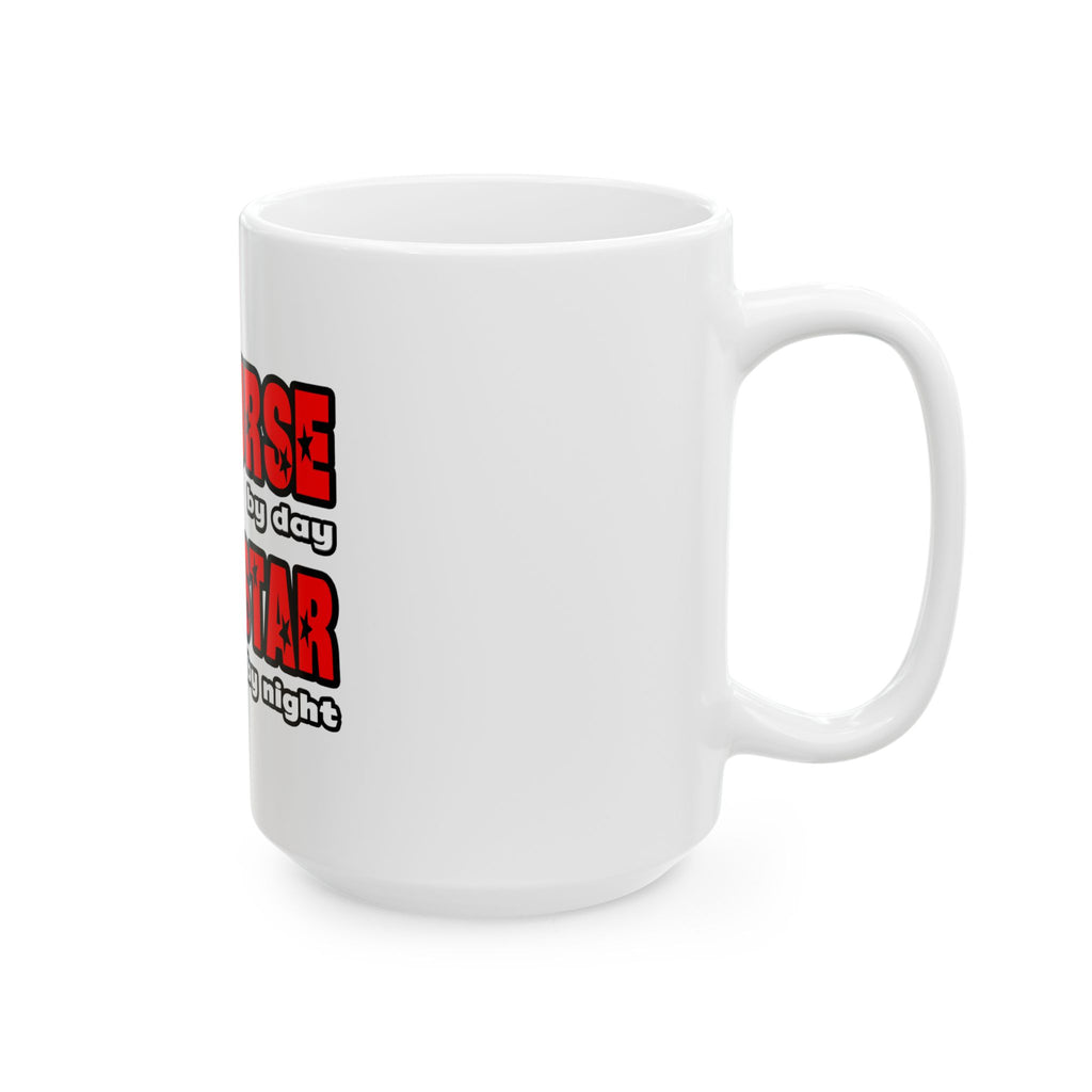 Nurse By Day...Porn Star By Night - Ceramic Mug, (11oz, 15oz)