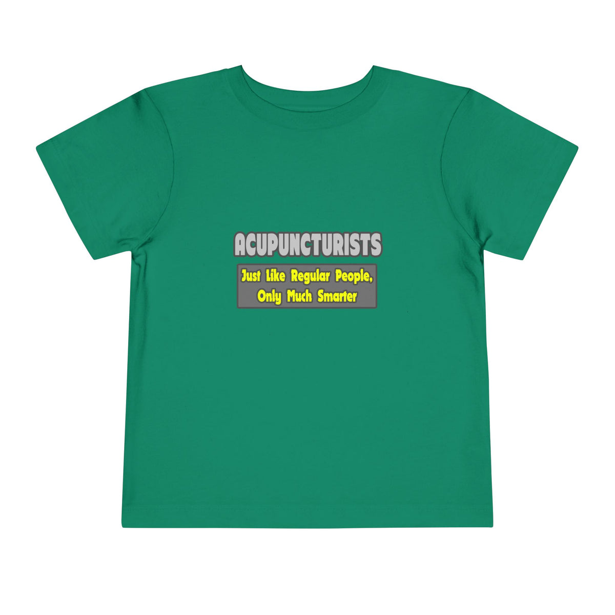 Acupuncturists .. Smarter - Toddler Short Sleeve Tee