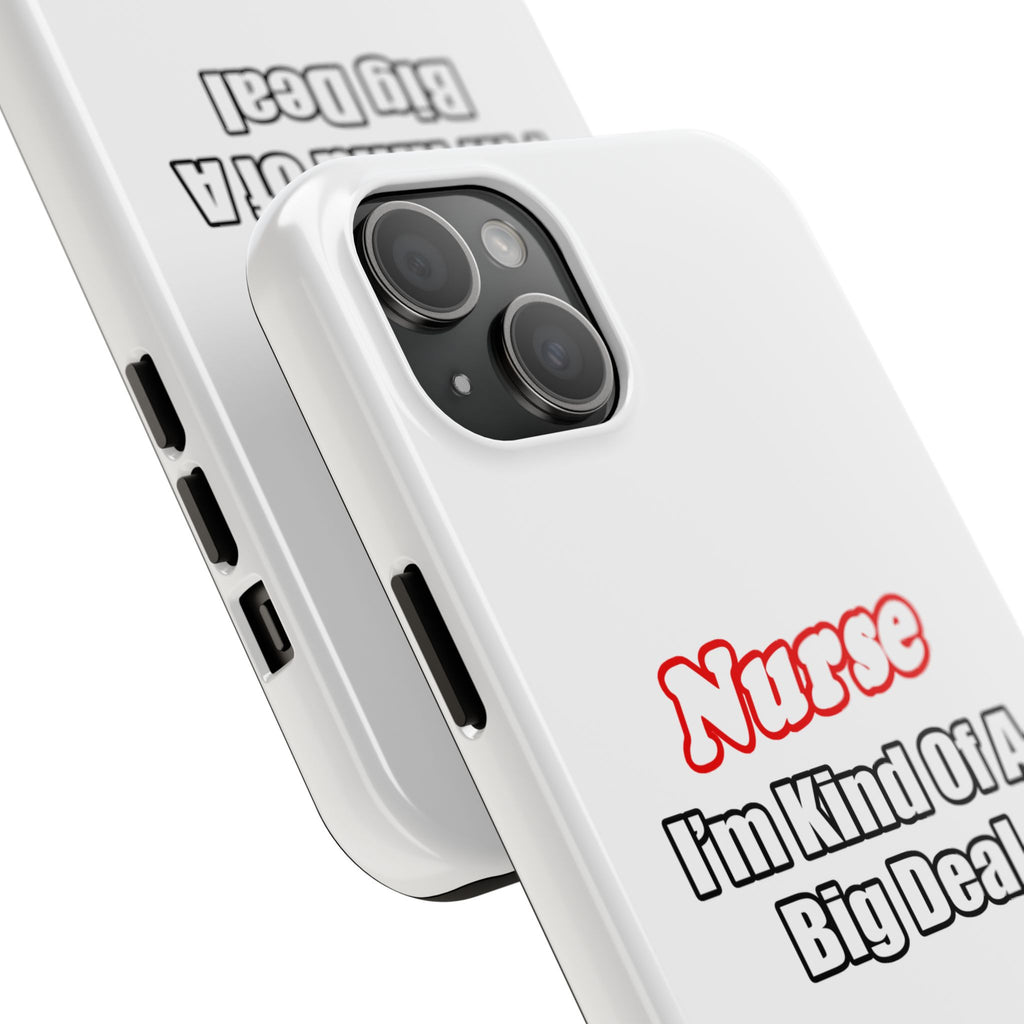 Nurse Big Deal - Tough Phone Cases