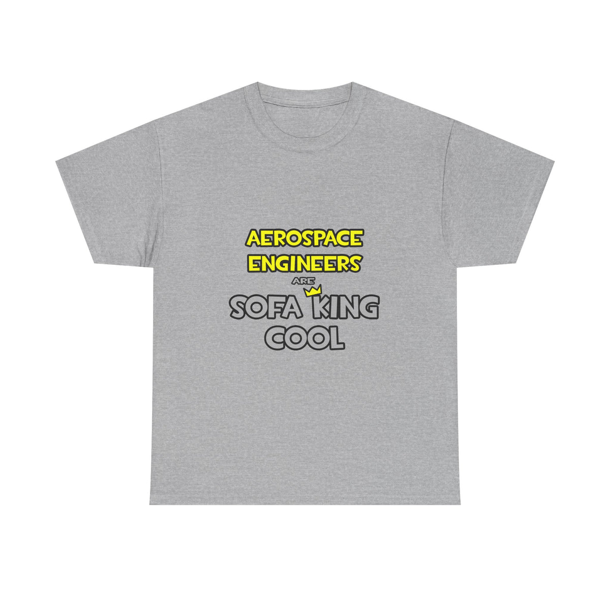 Aerospace Engineers Are Sofa King Cool - Unisex Heavy Cotton Tee