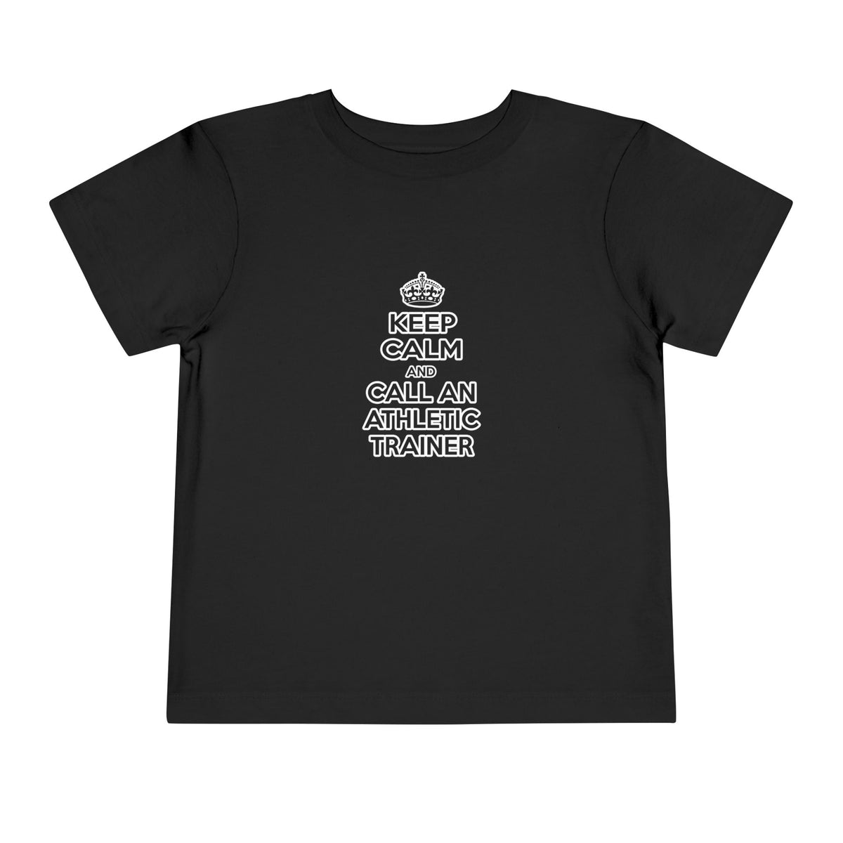 Keep Calm and Call an Athletic Trainer - Toddler Short Sleeve Tee
