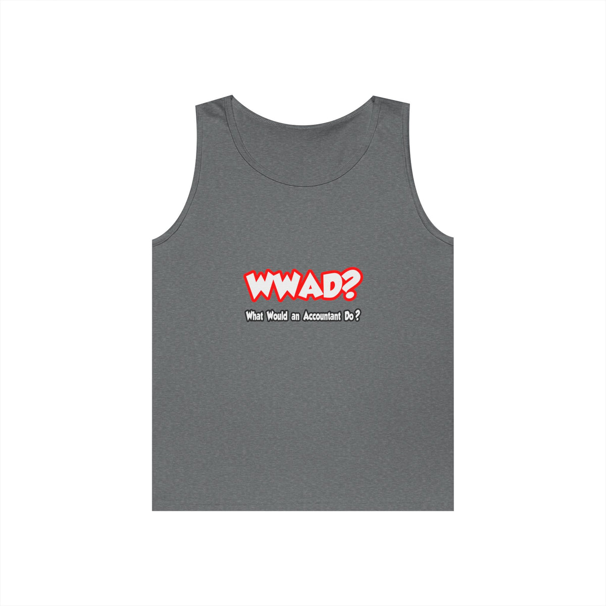 WWAD...What Would an Accountant Do - Unisex Heavy Cotton Tank Top