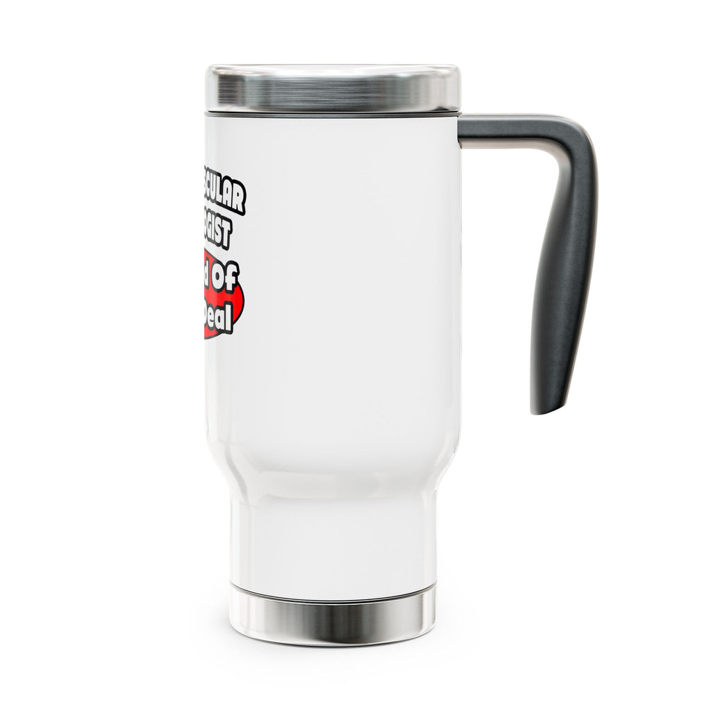 Cardiovascular Technologist .. Big Deal - Stainless Steel Travel Mug with Handle, 14oz