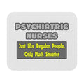 Psychiatric Nurses...Smarter - Mouse Pad (Rectangle)
