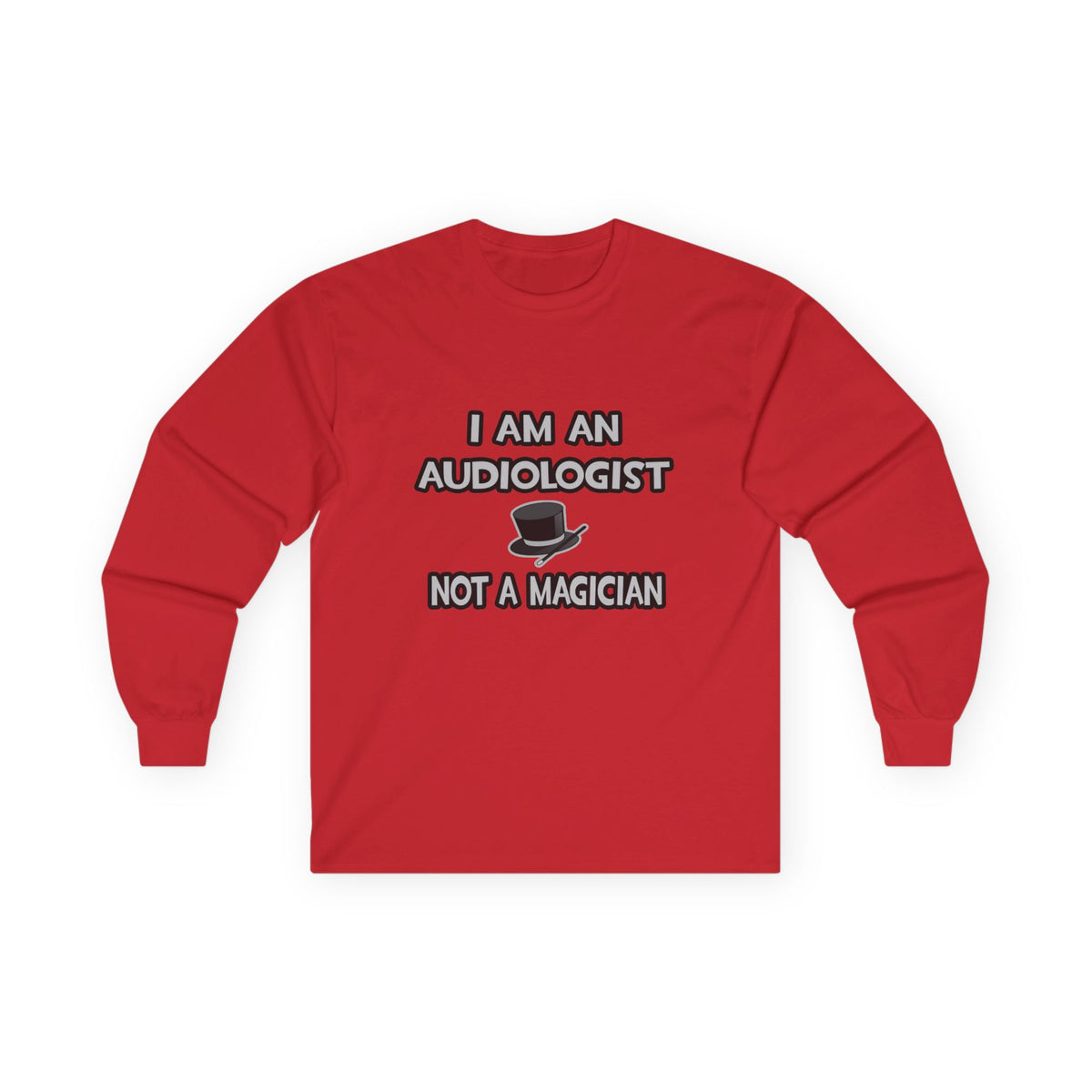 I Am An Audiologist ... Not A Magician - Unisex Ultra Cotton Long Sleeve Tee