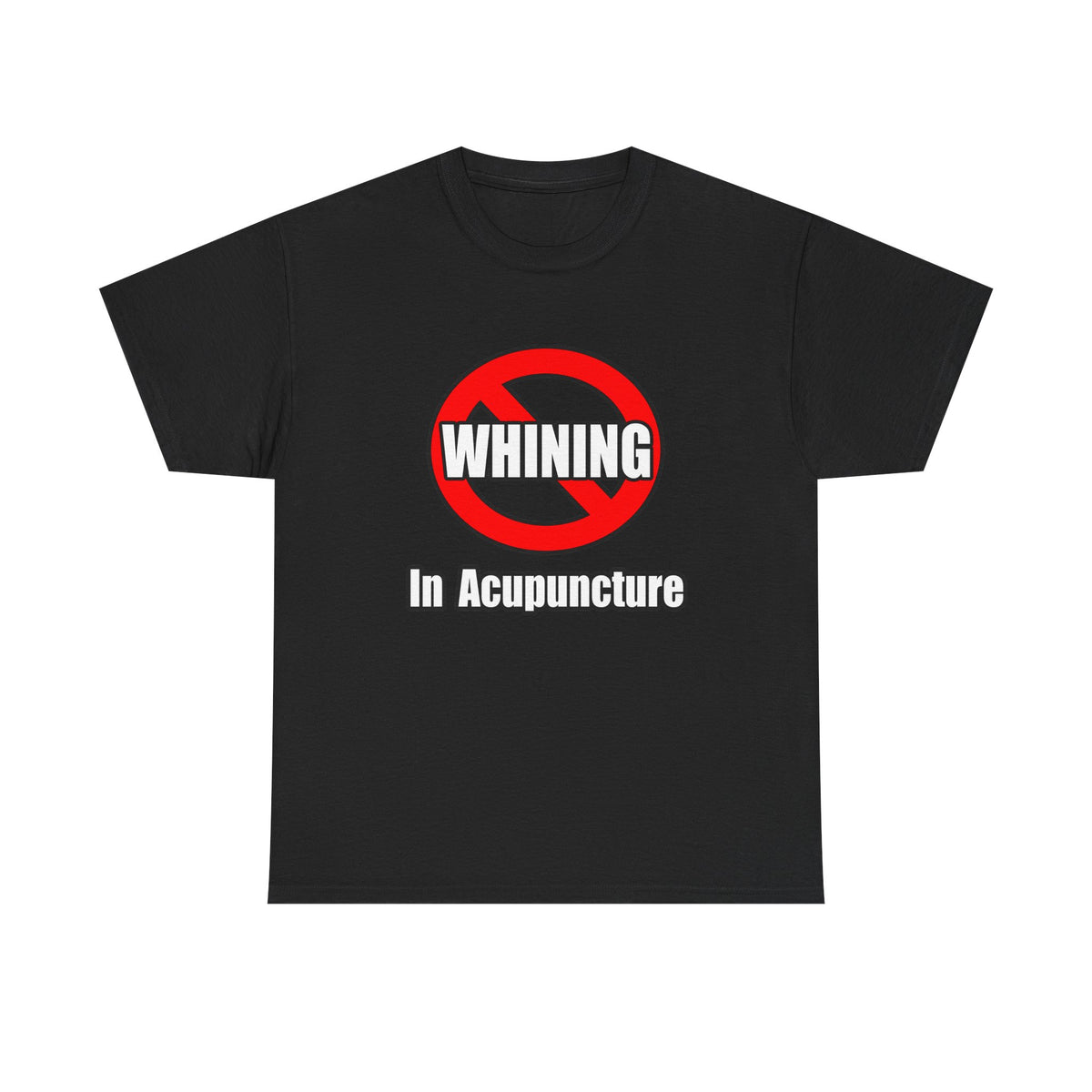 No Whining In Acupuncture - Unisex Heavy Cotton Tee