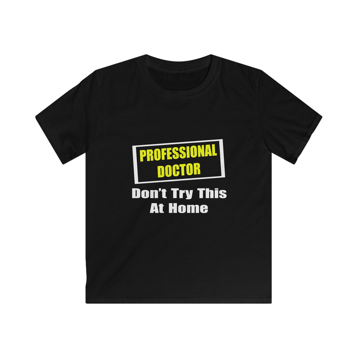 Professional Doctor...Don't Try This At Home - Kids Softstyle Tee