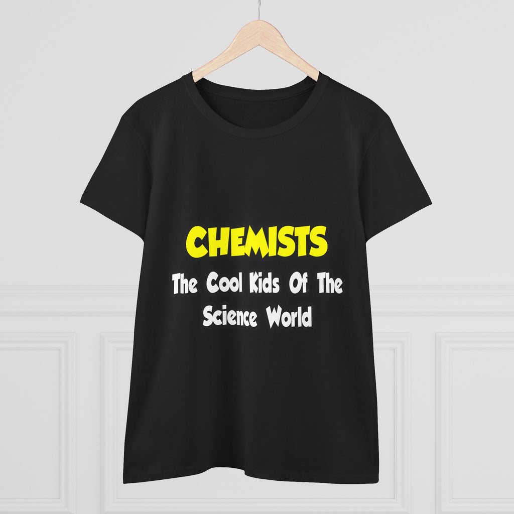 Chemists...Cool Kids of Science World - Women's Midweight Cotton Tee