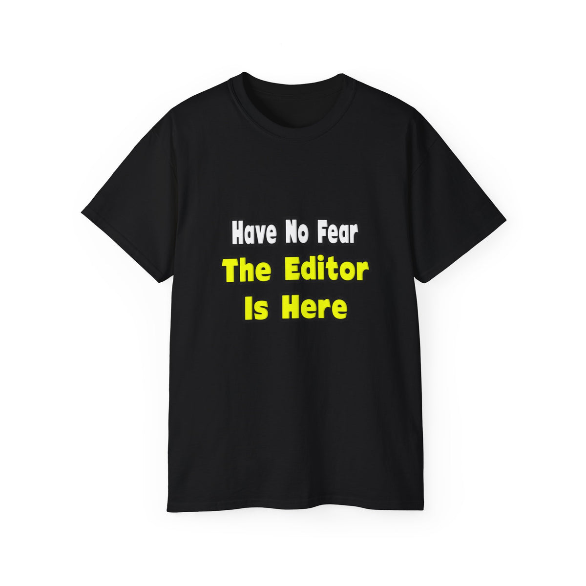 No Fear, The Editor Is Here - Unisex Ultra Cotton Tee