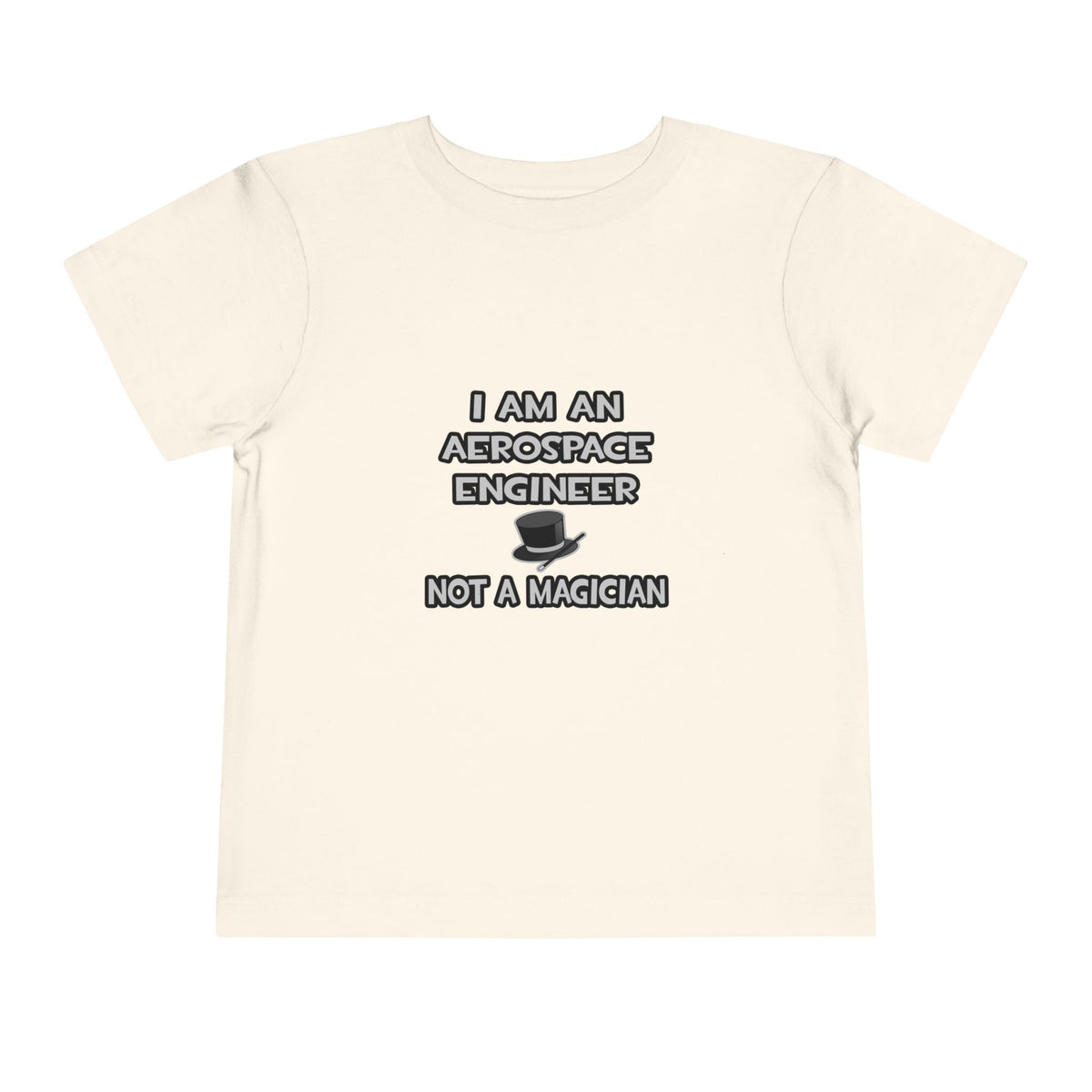 Aerospace Engineer ... Not A Magician - Toddler Short Sleeve Tee