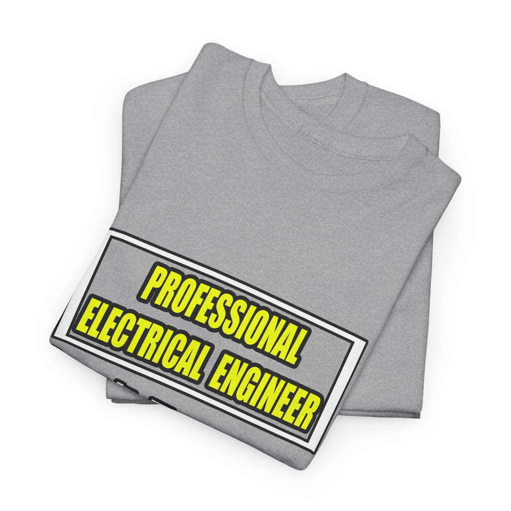 Professional Electrical Engineer...Joke - Unisex Heavy Cotton Tee