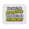 Everyday's An Adventure .. Entomologist - Mouse Pad (Rectangle)