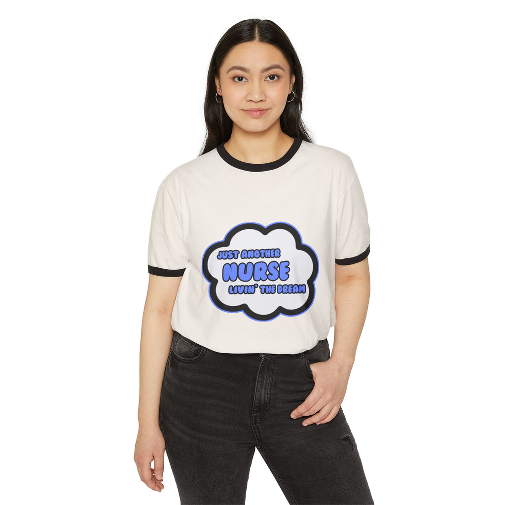 Nurse .. Livin' The Dream - Unisex Cotton Ringer T-Shirt