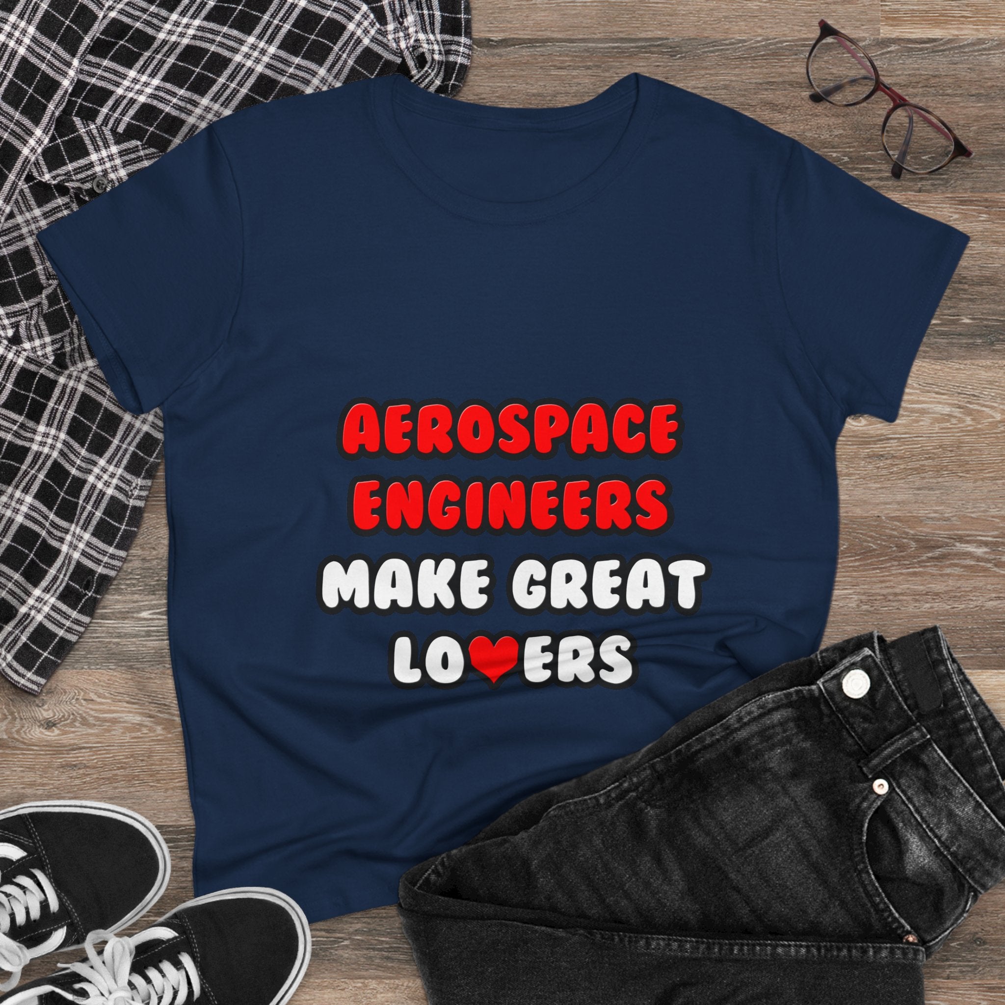 Aerospace Engineers Make Great Lovers - Women's Midweight Cotton Tee