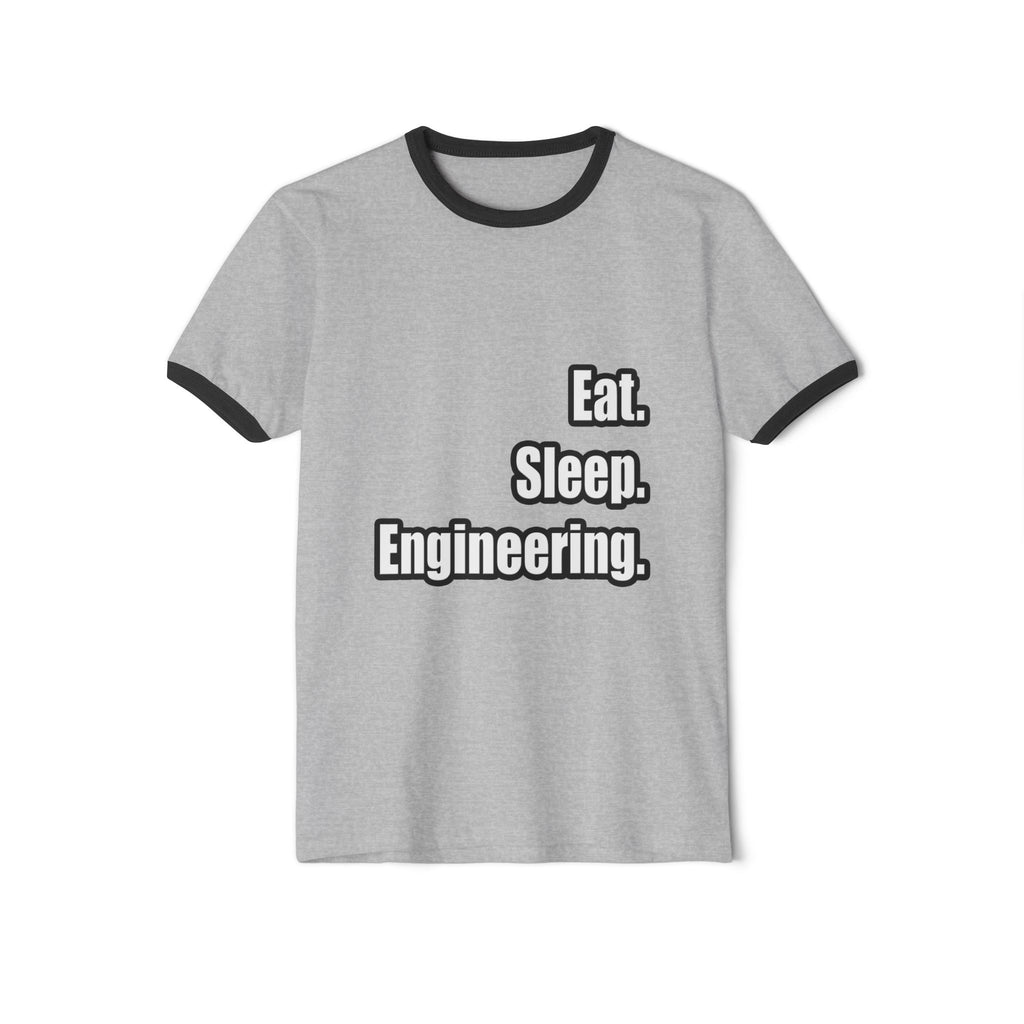 Eat. Sleep. Engineering - Unisex Cotton Ringer T-Shirt
