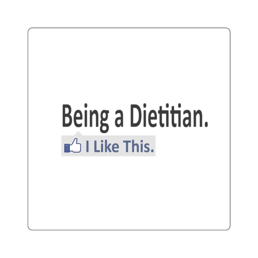 Being a Dietitian...I Like This - Square Stickers