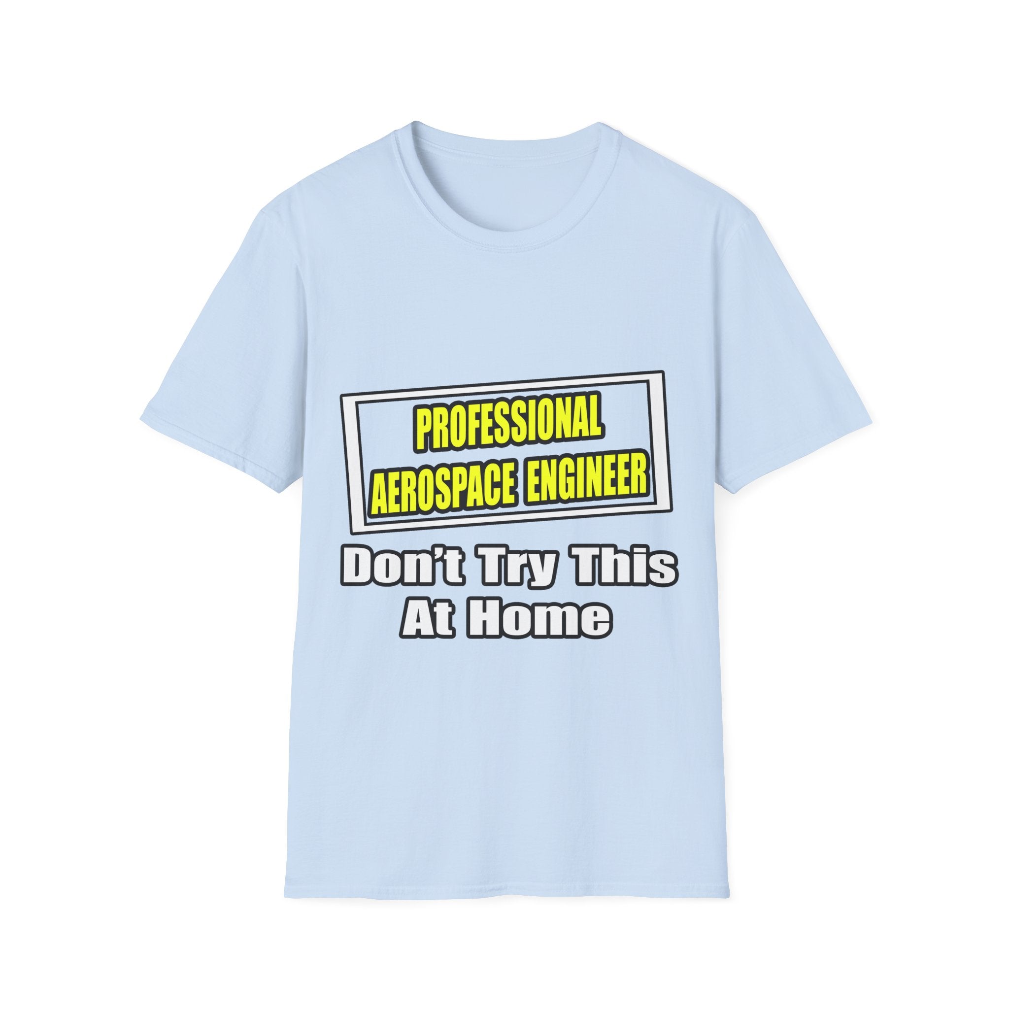 Professional Aerospace Engineer...Joke - Unisex Softstyle T-Shirt