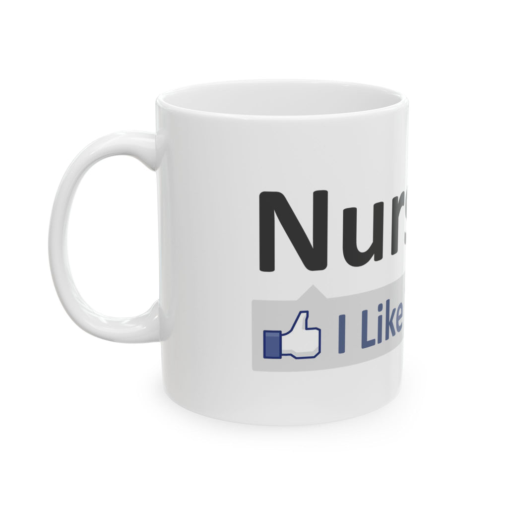 Nursing...I Like This - Ceramic Mug, (11oz, 15oz)