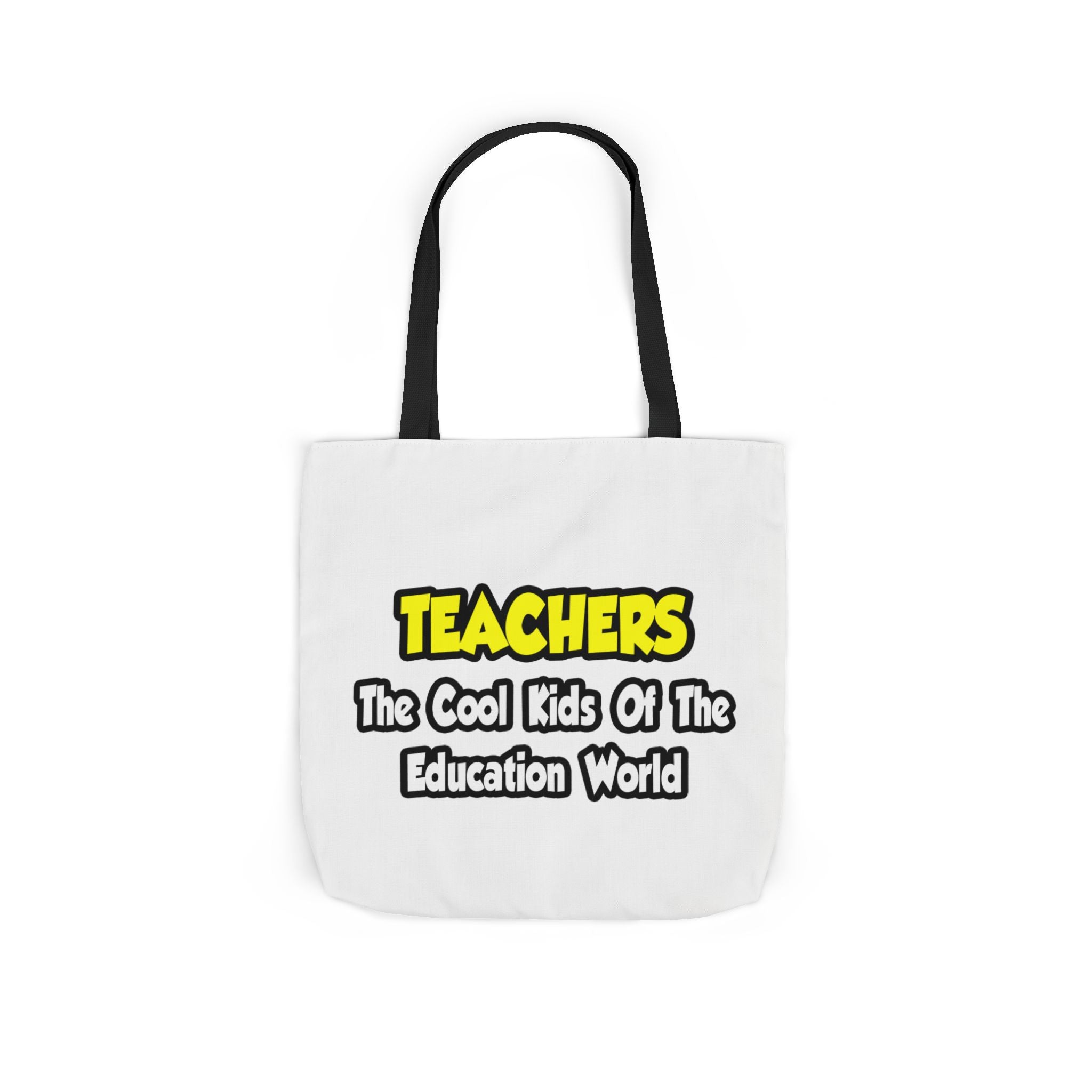 Teachers...Cool Kids of Education World - Canvas Tote Bag, 5-Color Straps