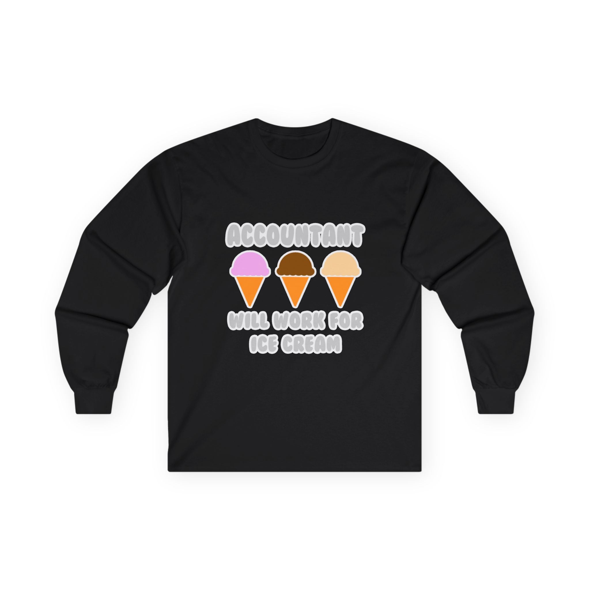 Accountant ... Will Work For Ice Cream - Unisex Ultra Cotton Long Sleeve Tee