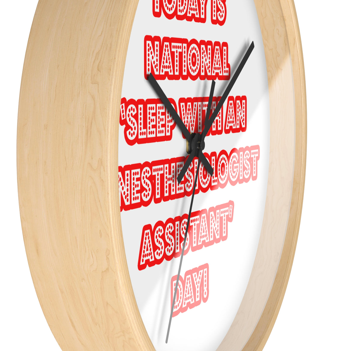 National 'Sleep With an Anesthesiologist Asst' Day - Wall Clock