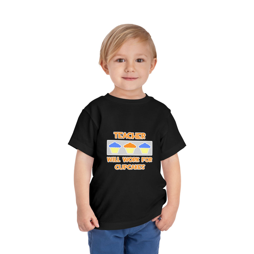 Teacher ... Will Work For Cupcakes - Toddler Short Sleeve Tee