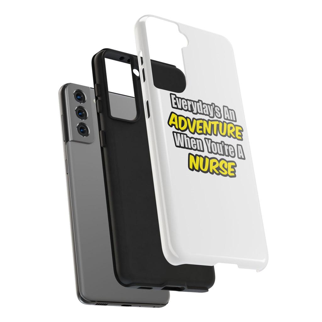 Nurse Phone Case – "Everyday's An Adventure When You're A Nurse" Tough Protective Cover