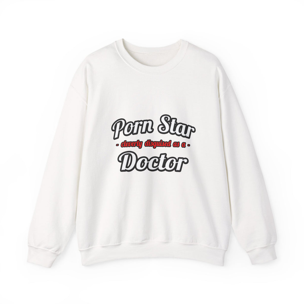 Porn Star...Doctor - Unisex Heavy Blend™ Crewneck Sweatshirt
