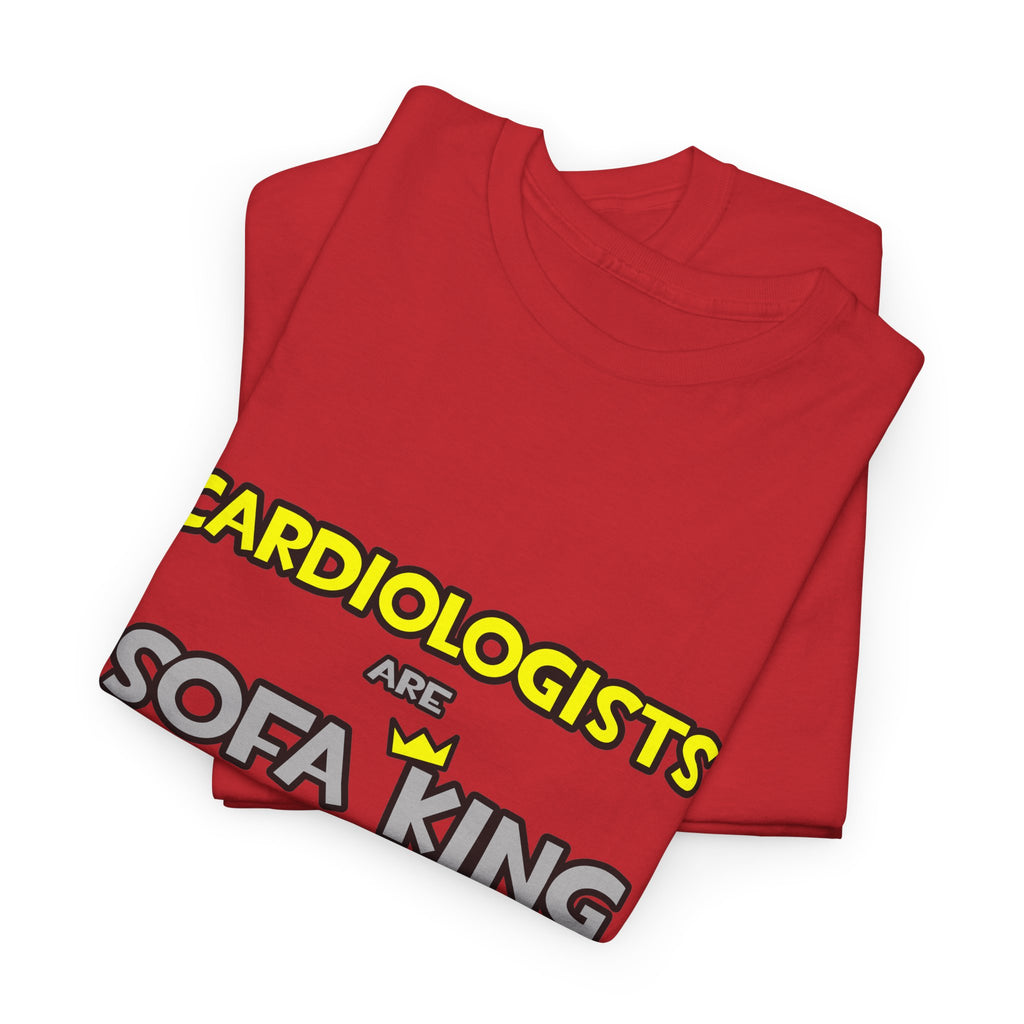 Cardiologists Are Sofa King Cool - Unisex Heavy Cotton Tee