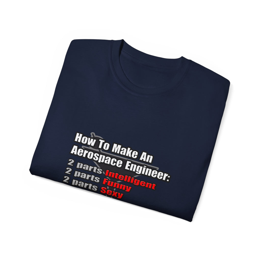 How To Make an Aerospace Engineer - Unisex Ultra Cotton Tee